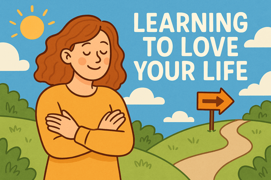 Learning to Love Your Life (Even When It’s Not What You Expected)