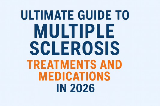 Ultimate Guide To Multiple Sclerosis Treatments And Medications In 2026