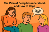 The Pain of Being Misunderstood—And How to Cope