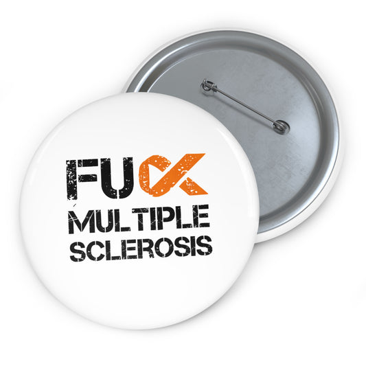 F*** Multiple Sclerosis Button Pin