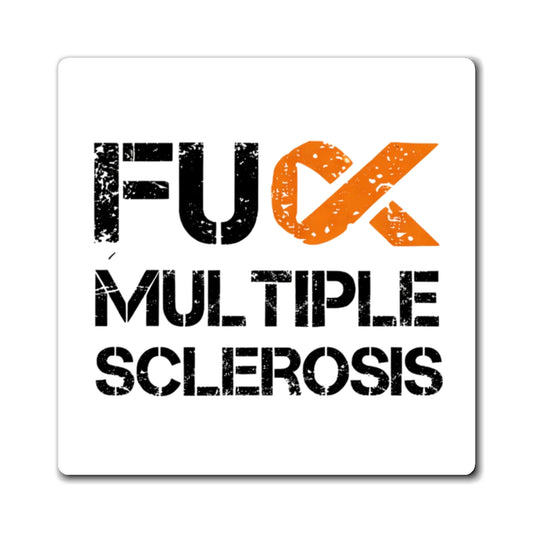 F**k Multiple Sclerosis Magnet
