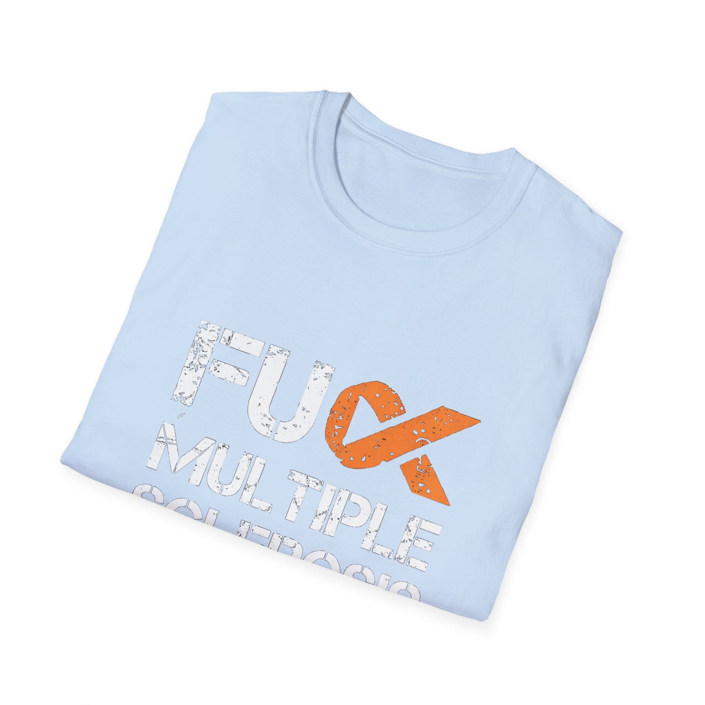 F*ck Multiple Sclerosis Unisex T-Shirt